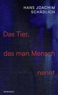 Cover: Das Tier, das man Mensch nennt - Rowohlt