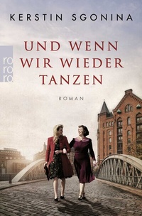 Abbildung von: Und wenn wir wieder tanzen - Rowohlt Taschenbuch