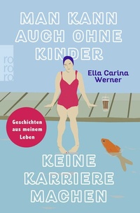 Abbildung von: Man kann auch ohne Kinder keine Karriere machen - Rowohlt Taschenbuch