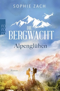Abbildung von: Die Bergwacht: Alpenglühen - Rowohlt Taschenbuch