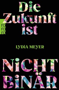 Abbildung von: Die Zukunft ist nicht binär - Rowohlt Taschenbuch