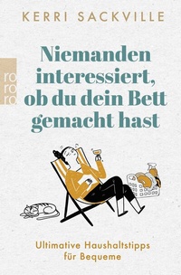 Abbildung von: Niemanden interessiert, ob du dein Bett gemacht hast - Rowohlt Taschenbuch