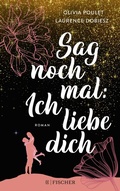 Cover: Sag noch mal: Ich liebe dich - Fischer Taschenbuch