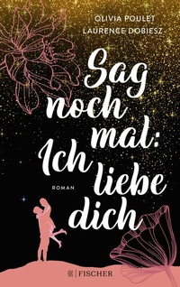 Abbildung von: Sag noch mal: Ich liebe dich - Fischer Taschenbuch