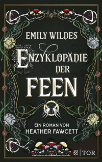 Abbildung von: Emily Wildes Enzyklopädie der Feen - FISCHER Tor