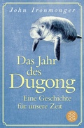 Cover: Das Jahr des Dugong - Eine Geschichte f&uuml;r unsere Zeit - Fischer Taschenbuch