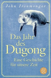 Abbildung von: Das Jahr des Dugong - Eine Geschichte für unsere Zeit - Fischer Taschenbuch