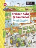 Cover: Traktor, K&uuml;he & Bauernhof: Das gro&szlig;e Wimmelbuch vom Landleben - Fischer Sauerl&auml;nder Duden