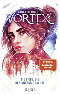 Abbildung von: Vortex - Die Liebe, die den Anfang brachte - FISCHER Sauerländer