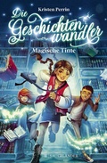 Cover: Die Geschichtenwandler - Magische Tinte - FISCHER Sauerl&auml;nder