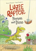 Cover: Luzie Raptor. Ferien mit Dino - FISCHER Sauerl&auml;nder