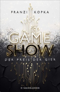 Abbildung von: Gameshow - Der Preis der Gier - FISCHER Sauerländer
