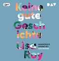 Cover: Keine gute Geschichte - Der Audio Verlag