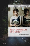 Cover: KEIN DENKMAL F&Uuml;R EMILY - epubli