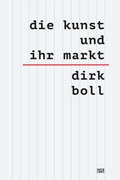 Cover: Die Kunst und ihr Markt - Hatje Cantz Verlag