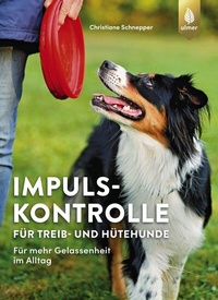 Abbildung von: Impulskontrolle für Treib- und Hütehunde - Verlag Eugen Ulmer