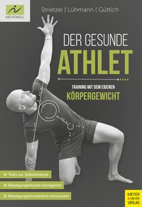 Abbildung von: Der gesunde Athlet - Training mit dem eigenen Körpergewicht - Meyer & Meyer
