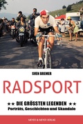 Cover: Radsport: Die gr&ouml;&szlig;ten Legenden - Meyer & Meyer