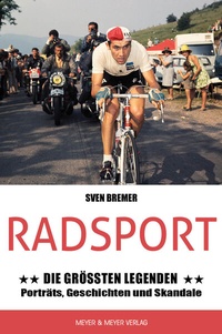 Abbildung von: Radsport: Die größten Legenden - Meyer & Meyer