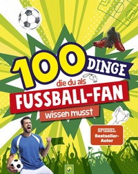 Abbildung von: 100 Dinge, die du als Fußball-Fan wissen musst - Schwager & Steinlein