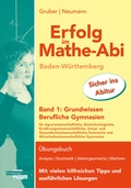 Cover: Erfolg im Mathe-Abi Baden-W&uuml;rttemberg Berufliche Gymnasien Band 1: Grundwissen - Freiburger Verlag