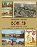 Cover: B&ouml;hlen mit Gro&szlig;deuben, Gaulis und verlorenen Orten auf alten Ansichtskarten - Pro Leipzig