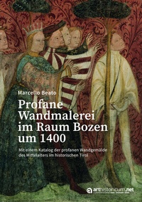 Abbildung von: Profane Wandmalerei im Raum Bozen um 1400 - arthistoricum.net