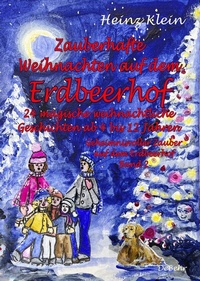 Abbildung von: Zauberhafte Weihnachten auf dem Erdbeerhof - 24 magische weihnachtliche Geschichten ab 4 bis 12 Jahren - Geheimnisvoller Zauber auf dem Erdbeerhof Band 2 - Verlag DeBehr