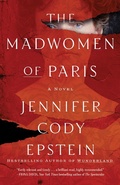 Cover: The Madwomen of Paris - Ballantine Books