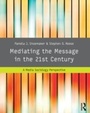 Cover: Mediating the Message in the 21st Century - Routledge