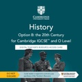 Cover: Cambridge IGCSET and O Level History Option B: the 20th Century Digital Teacher's Resource Access Card - Cambridge University Press