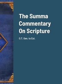 Enlarge image Cover: The Summa Commentary On Scripture - Lulu.com