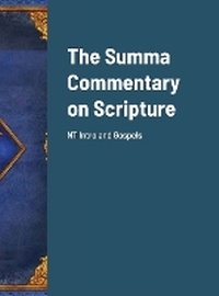 Enlarge image Cover: The Summa Commentary on Scripture - Lulu.com