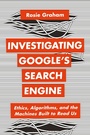 Cover: Investigating Google's Search Engine - Bloomsbury Academic
