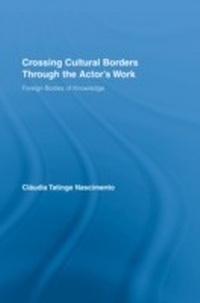 Abbildung von: Crossing Cultural Borders Through the Actor's Work - Routledge