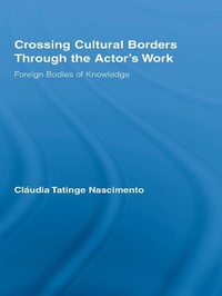 Abbildung von: Crossing Cultural Borders Through the Actor's Work - Routledge