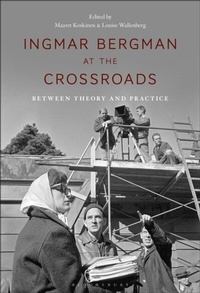 Abbildung von: Ingmar Bergman at the Crossroads - Bloomsbury Academic USA