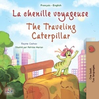 Abbildung von: La chenille voyageuse The Traveling Caterpillar (French English Bilingual Collection) - KidKiddos Books Ltd.