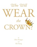 Cover: Who Will Wear the Crown? - Covenant Books