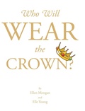 Cover: Who Will Wear the Crown? - Covenant Books