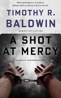 Cover: A Shot at Mercy (A Shot in the Dark, #1) - Indies United Publishing House, LLC