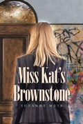 Cover: Miss Kat's Brownstone - Page Publishing, Inc.