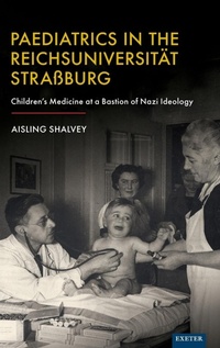 Abbildung von: Paediatrics in the Reichsuniversitaet Strassburg - University of Exeter Press