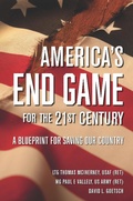 Cover: America's End Game for the 21st Century - Fidelis Publishing
