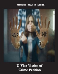 Abbildung von: U Visa Victim for Crime Petition - Law Offices of Brian D. Lerner, APC