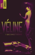 Cover: V&eacute;line - tome 1 - Sexe, crime & th&eacute;rapie : un thriller torride,  une romance &agrave; suspense - BMR
