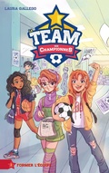 Cover: La Team des Championnes - Tome 1 - Former l'&eacute;quipe - Hachette Romans