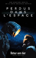 Cover: Lost in space/Perdus dans l'espace - Le roman inspir&eacute; de la s&eacute;rie Netflix - Hachette Romans