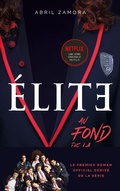 Cover: &Eacute;lite - Le premier roman officiel d&eacute;riv&eacute; de la s&eacute;rie Netflix - Hachette Romans