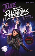 Cover: Julie and the phantoms - Le roman de la s&eacute;rie Netflix - Hachette Romans